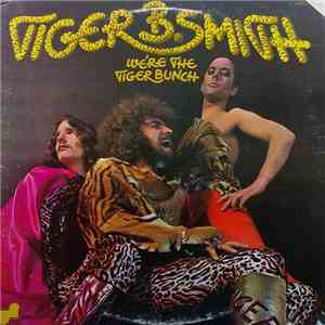 Tiger B. Smith - We’re The Tiger Bunch download flac mp3