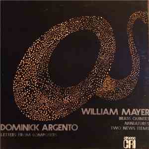 William Mayer / Dominick Argento - Brass Quintet / Miniatures / Two News Items / Letters From Composers download flac mp3