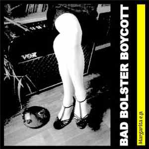 Bad Bolster Boycott - Margarita E.P. download flac mp3