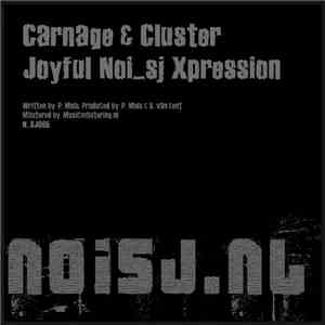 Carnage & Cluster - Joyful Noi_sj Xpression download flac mp3