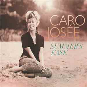 Caro Josée - Summer's Ease download flac mp3