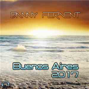 Danny Fervent - Buenos Aires 2017 download flac mp3