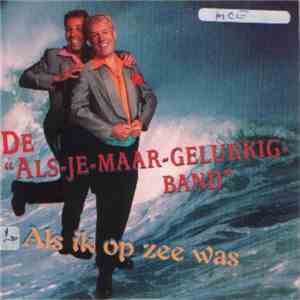 De Als Je Maar Gelukkig Band - Als Ik Op Zee Was download flac mp3