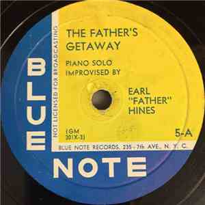 Earl "Father" Hines - The Father's Getaway / Reminiscing At Blue Note download flac mp3