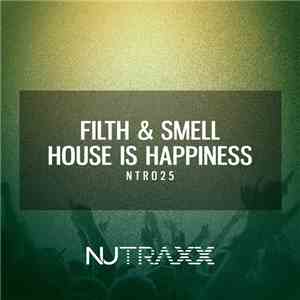 Filth & Smell - House Is Happiness download flac mp3