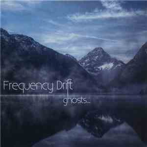 Frequency Drift - Ghosts... download flac mp3