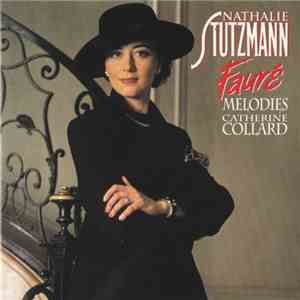 Gabriel Fauré - Nathalie Stutzmann, Catherine Collard - Mélodies download flac mp3