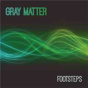 Gray Matter  - Footsteps download flac mp3