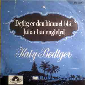 Katy Bødtger - Dejlig Er Den Himmel Blå / Julen Har Englelyd download flac mp3