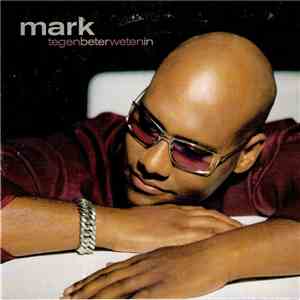 Mark - Tegen Beter Weten In download flac mp3