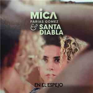 Mica Farias Gomez & Santadiabla - En El Espejo download flac mp3