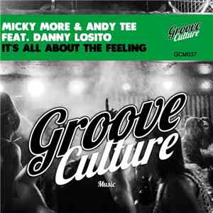 Micky More & Andy Tee Feat. Danny Losito - It's All About The Feeling download flac mp3