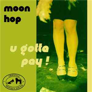 Moon Hop - U Gotta Pay ! download flac mp3