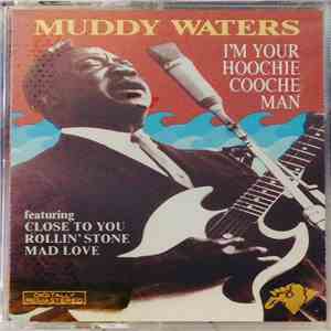 Muddy Waters - I'm Your Hoochie Cooche Man download flac mp3