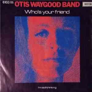 Otis Waygood - Who's Your Friend download flac mp3