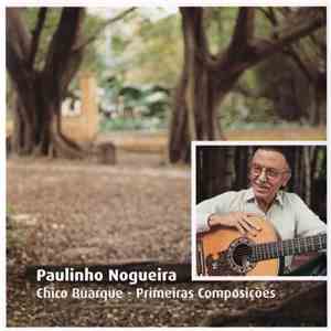 Paulinho Nogueira - Chico Buarque - Primeiras Composições download flac mp3