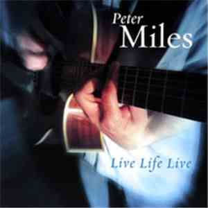 Peter Miles - Live Life Live download flac mp3