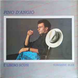 Pino D'Angiò - E Libero Scusi download flac mp3