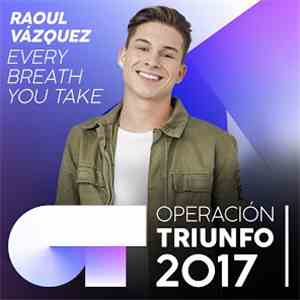Raoul Vázquez - Every Breath You Take (Operación Triunfo 2017) download flac mp3
