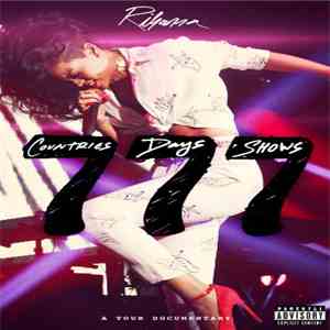Rihanna - Rihanna 777 Documentary... 7Countries7Days7Shows download flac mp3