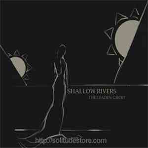 Shallow Rivers - The Leaden Ghost download flac mp3