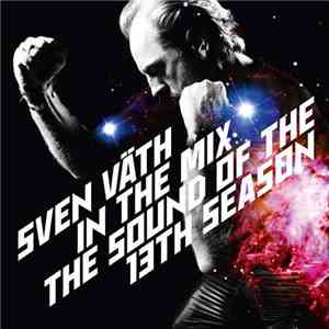 Sven Väth - In The Mix - The Sound Of The 13th Season download flac mp3