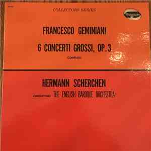 The English Baroque Orchestra, Hermann Scherchen - Francisco Geminiani: 6 Concerti Grossi, Op. 3 (complete) download flac mp3