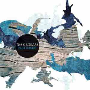 The K Square - Blue Desert download flac mp3