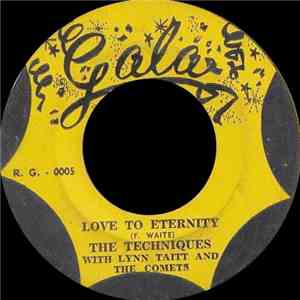 The Techniques, Lynn Taitt & The Comets - Love To Eternity / I Can't Love Another download flac mp3