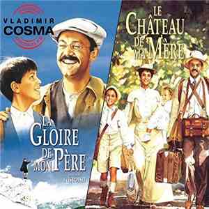 Vladimir Cosma - La Gloire De Mon Père / Le Château De Ma Mère download flac mp3