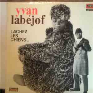 Yvan Labejof - Lachez Les Chiens download flac mp3