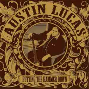 Austin Lucas - Putting The Hammer Down download flac mp3