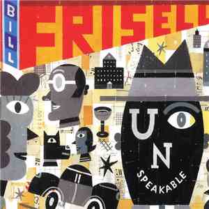 Bill Frisell - Unspeakable download flac mp3