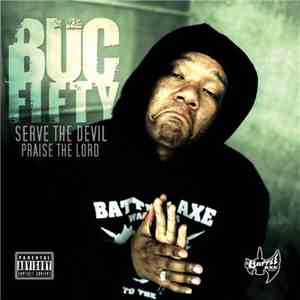 Buc Fifty - Serve The Devil, Praise The Lord download flac mp3