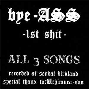 bye-ASS - 1st Shit download flac mp3
