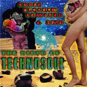 Eddie "Flashin" Fowlkes & 3MB - The Birth Of Technosoul download flac mp3
