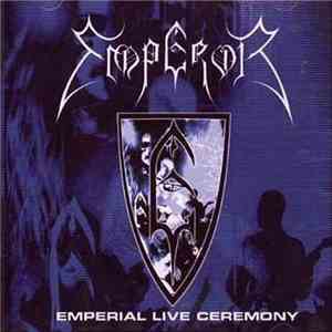 Emperor  - Emperial Live Ceremony download flac mp3