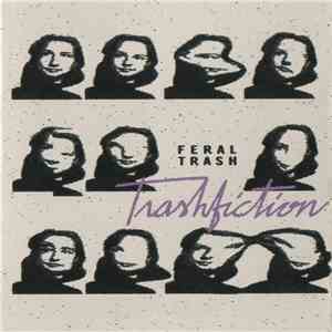 Feral Trash - Trashfiction download flac mp3