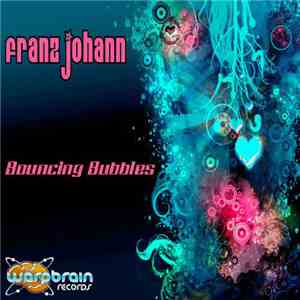 Franz Johann - Bouncing Bubbles download flac mp3