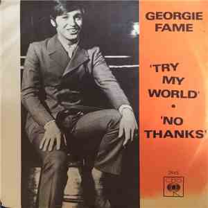 Georgie Fame - Try My World / No Thanks download flac mp3