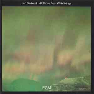 Jan Garbarek - All Those Born With Wings download flac mp3