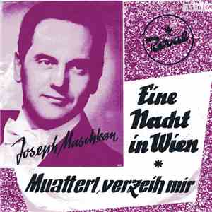 Joseph Maschkan - Eine Nacht In Wien / Muatterl, Verzeih Mir download flac mp3