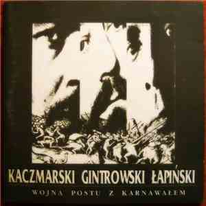 Kaczmarski, Gintrowski, Łapiński - Wojna Postu Z Karnawałem flac mp3 download
