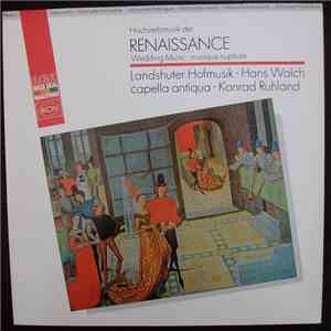 Landshuter Hofmusik, Hans Walch, Capella Antiqua, Konrad Ruhland - Hochzeitsmusik Der Renaissance = Wedding Music = Musique Nuptiale download flac mp3