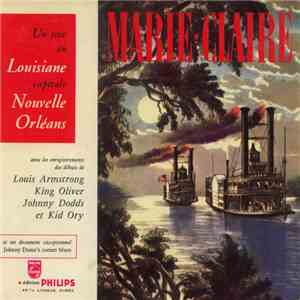 Louis Armstrong And His Hot Five - Joe King Oliver - Johnny Dodds - Kid Ory - Johnny Dunn - Marie Claire - Un Soir En Louisiane Capitale Nouvelle Orléans download flac mp3