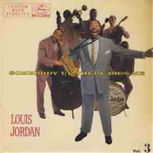 Louis Jordan - Somebody Up There Digs Me, Vol. 3 download flac mp3