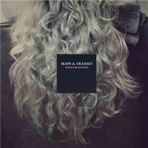 Maps & Transit - Songs For Divining download flac mp3