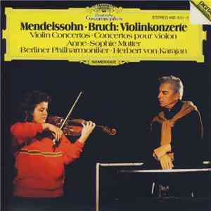 Mendelssohn · Bruch, Anne-Sophie Mutter, Berliner Philharmoniker, Herbert von Karajan - Violinkonzerte download flac mp3