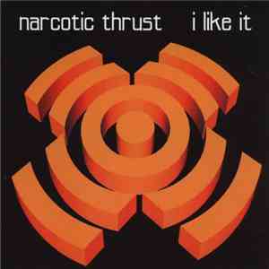 Narcotic Thrust - I Like It download flac mp3