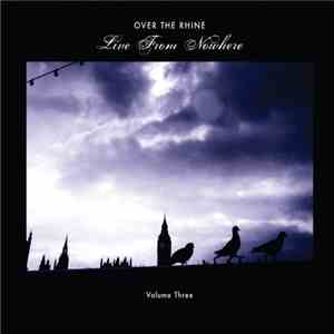 Over The Rhine - Live From Nowhere — Volume Three download flac mp3
